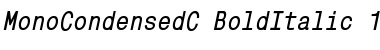 MonoCondensedC Bold Italic Font