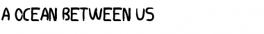Download A ocean between US Font Download A ocean between US Font