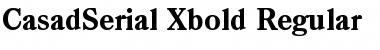 CasadSerial-Xbold Regular Font