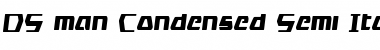 DS man Condensed Semi-Italic Condensed Semi-Italic Font