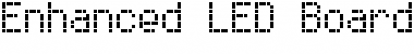 Enhanced LED Board-7 Regular Font