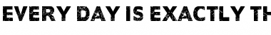 Download Every day is exactly the same Font Download Every day is exactly the same Font