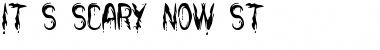Download it's Scary Now St Font Download it's Scary Now St Font