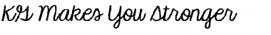 Download KG Makes You Stronger Font Download KG Makes You Stronger Font