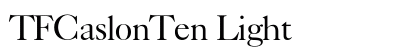 TFCaslonTen Light preview