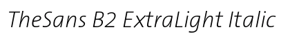 TheSans B2 ExtraLight Italic Preview
