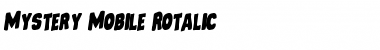Mystery Mobile Rotalic Italic Font