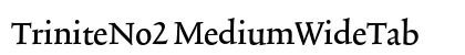 TriniteNo2 MediumWideTab Preview