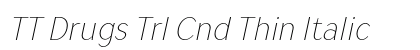 TT Drugs Trl Cnd Thin Italic Preview