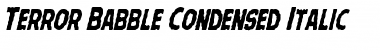 Terror Babble Condensed Italic Condensed Italic Font