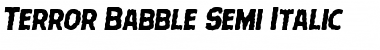 Terror Babble Semi-Italic Semi-Italic Font