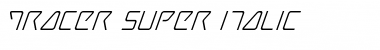 Tracer Super-Italic Italic Font