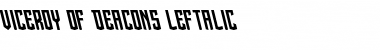 Viceroy of Deacons Leftalic Italic Font