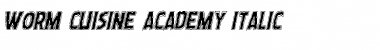 Worm Cuisine Academy Italic Italic Font
