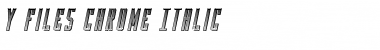 Y-Files Chrome Italic Italic Font