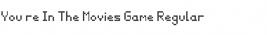 You're In The Movies (Game) Regular Font