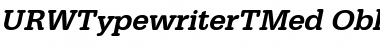 URWTypewriterTMed Oblique Font