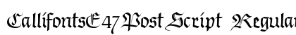 CallifontsE47PostScript Regular preview