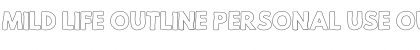 Download Mild Life Outline Personal Use Font