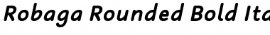 Robaga Rounded Bold Italic Font