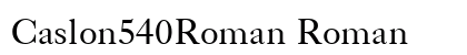 Caslon540Roman Roman preview