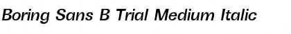 Boring Sans B Trial Medium Italic Font