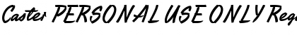 Download Caster PERSONAL USE ONLY Font Download Caster PERSONAL USE ONLY Font