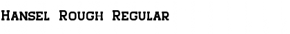 Download Hansel Rough Font Download Hansel Rough Font