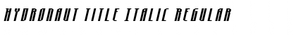 Hydronaut Title Italic Regular Font