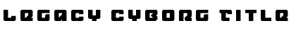 Download Legacy Cyborg Title Font