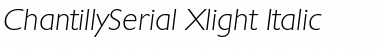 ChantillySerial-Xlight Italic Font