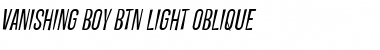 Vanishing Boy BTN Light Oblique Font
