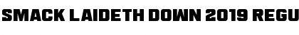 Smack Laideth Down 2019 Regular Font