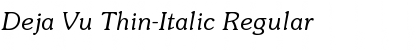 Deja Vu Thin-Italic Regular Font