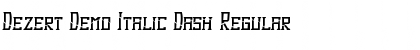 Dezert Demo Italic Dash Regular Font