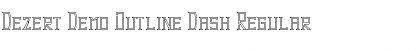 Dezert Demo Outline Dash Regular Font