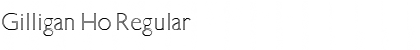 Download Gilligan Ho Font Download Gilligan Ho Font