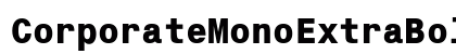 CorporateMonoExtraBold Regular preview