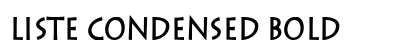 Liste Condensed Bold preview