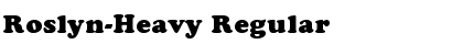 Roslyn-Heavy Regular Font