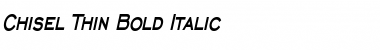 Chisel Thin Bold Italic Font
