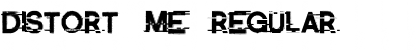 Distort Me Regular Font