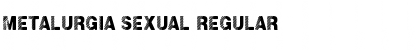 Download Metalurgia Sexual Font