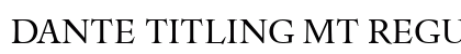 Dante Titling MT Regular preview