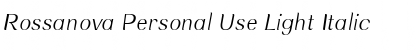 Rossanova Personal Use Light Italic Font