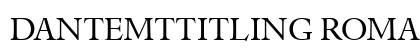 DanteMTTitling Roman preview
