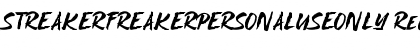 STREAKERFREAKERPERSONALUSEONLY Regular Font