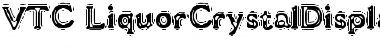 VTC LiquorCrystalDisplay Regular Font