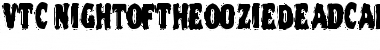 Download VTC NightOfTheOozieDeadCaps Font