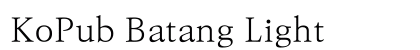 KoPub Batang Light Preview